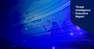 Threat Intelligence Executive Report – Volume 2025, Number 4